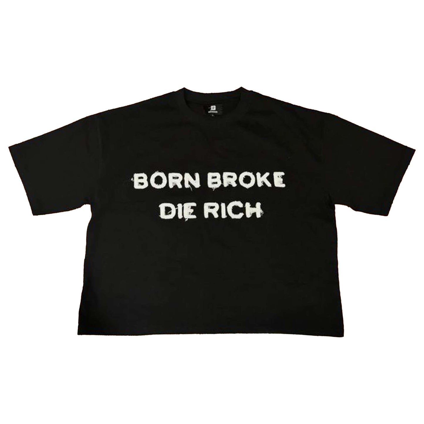 BORN BROKE DIE RICH